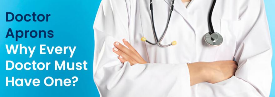 Doctor Aprons Why Every Doctor Must Have One